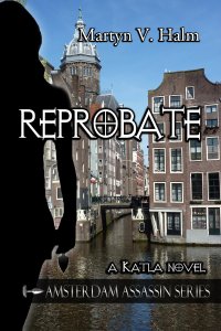 Reprobate : A Katla Novel (Amsterdam Assassin Series)